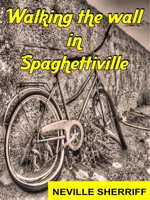 cover image of Walking the wall in Spaghettiville